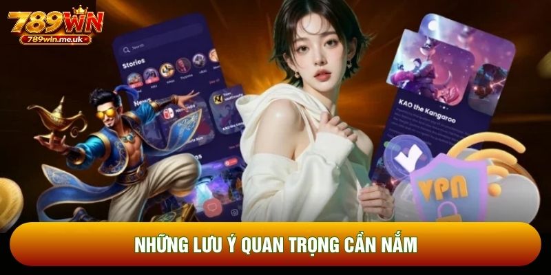 Những lưu ý quan trọng cần nắm